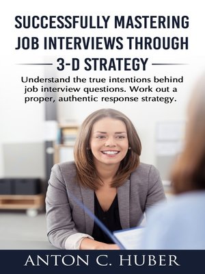 cover image of Successfully Mastering Job Interviews Through 3-D Strategy